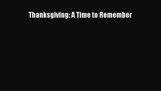 Download Thanksgiving: A Time to Remember PDF Book Free