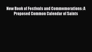 Download New Book of Festivals and Commemorations: A Proposed Common Calendar of Saints Free