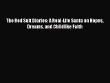 Download The Red Suit Diaries: A Real-Life Santa on Hopes Dreams and Childlike Faith Read Online