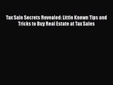 [PDF] Tax Sale Secrets Revealed: Little Known Tips and Tricks to Buy Real Estate at Tax Sales