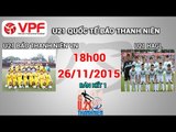 U21 Báo Thanh Niên VN vs U21 HAGL - U21 Quốc tế BTN | FULL