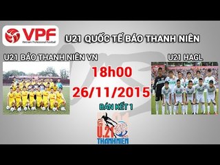 U21 Báo Thanh Niên VN vs U21 HAGL - U21 Quốc tế BTN | FULL