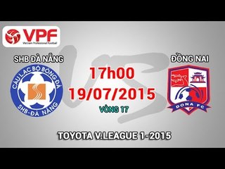 SHB Đà Nẵng vs Đồng Nai - V.League 2015 | FULL