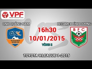 QNK Quảng Nam vs Becamex Bình Dương - V.League 2015 | FULL