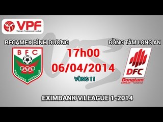 Becamex Bình Dương vs Đồng Tâm Long An - V.League 2014 | FULL