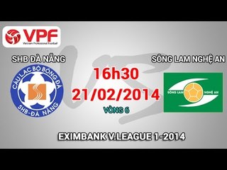 SHB Đà Nẵng vs Sông Lam Nghệ An - V.League 2014 | FULL