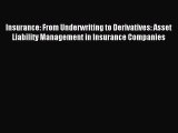 Read Insurance: From Underwriting to Derivatives: Asset Liability Management in Insurance Companies