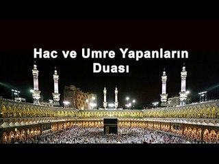 Hac ve Umrede Yapılan Duaların Hikmetleri