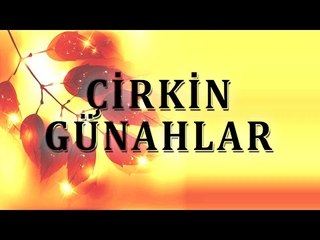 Çirkin günahlar, - Sorularla İslamiyet