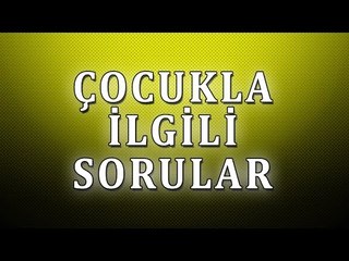 Çocukla ilgili sorular - Sorularla İslamiyet