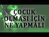 Çocuk olması için ne yapmalı - Sorularla İslamiyet