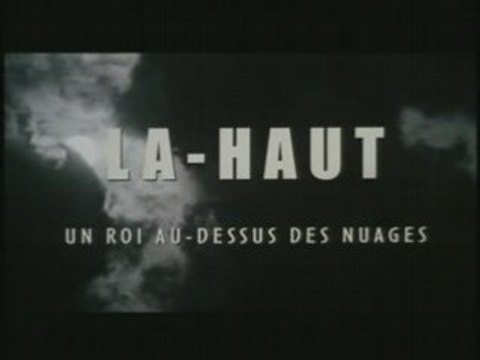 Là-Haut: Un Roi Au-Dessus Des Nuages (Schoendoerffer)