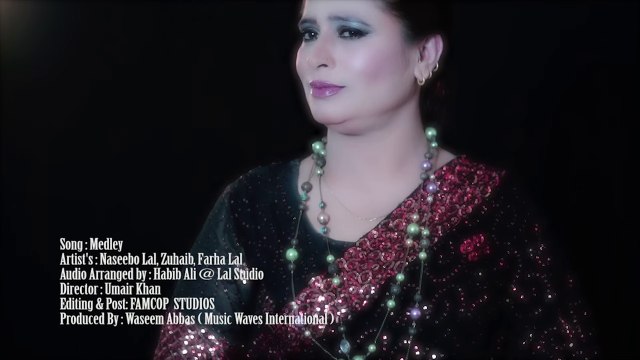 NASEEBO LAL MEDLEY FULL SONG WITH ZOHAIB ALI AND FARAH LAL 2016