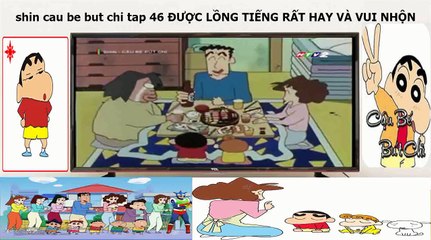Shin cau be but chi tập 46 htv2 lồng tiếng