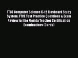 [PDF] FTCE Computer Science K-12 Flashcard Study System: FTCE Test Practice Questions & Exam