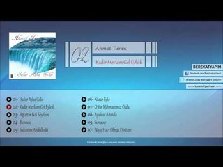 Ahmet Turan - Kadir Mevlam Gel Eyledi