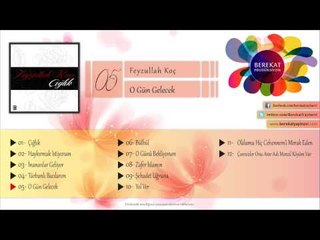 O Gün Gelecek - Feyzullah Koç