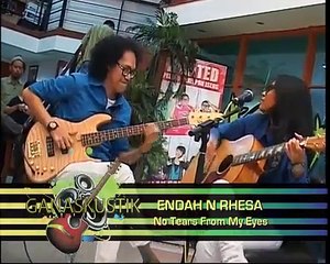 EndahNRhesa - No Tears From My Eyes (Ganaskustik)