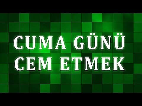 Cuma günü cem etmek - Sorularla İslamiyet