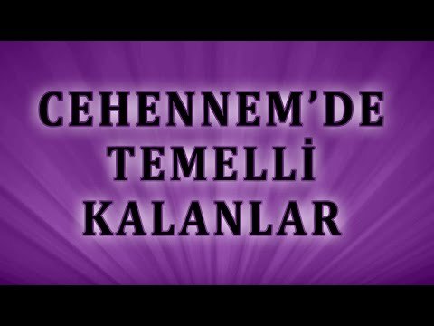 Cehennemde Kimler Temelli Kalacakdır- Sorularla İslamiyet