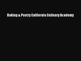 [Download PDF] Baking & Pastry California Culinary Academy [PDF] Online