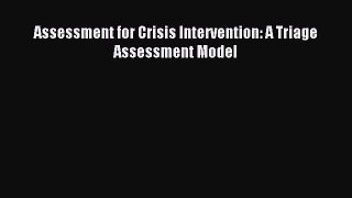 Download Assessment for Crisis Intervention: A Triage Assessment Model  EBook