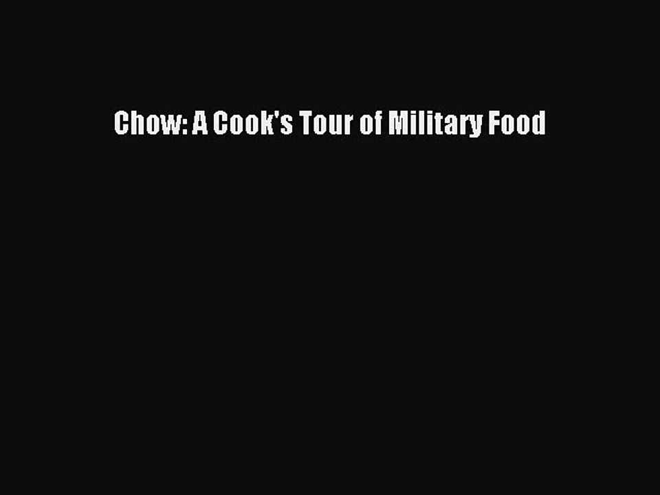 Read Chow: A Cook's Tour of Military Food Ebook Free