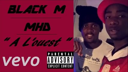 BLACK M Ft. MHD - A L'Ouest (Son Officiel)