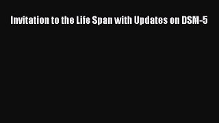 Read Invitation to the Life Span with Updates on DSM-5 Ebook Free