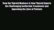 Download Stop the Thyroid Madness II: How Thyroid Experts Are Challenging Ineffective Treatments