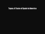 Download Tapas: A Taste of Spain in America Ebook Free