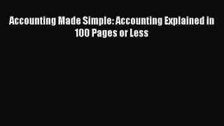 Read Accounting Made Simple: Accounting Explained in 100 Pages or Less Ebook Online