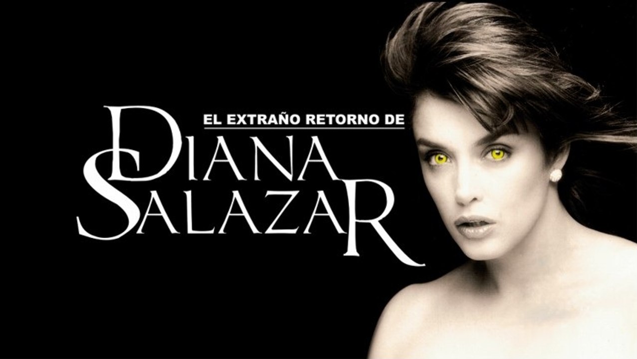 EL EXTRAÑO RETORNO DE DIANA SALAZAR entrada completa