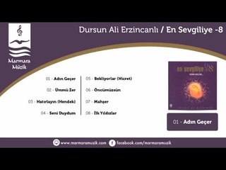 Dursun Ali Erzincanlı - Seni Duydum