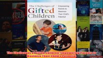 Download PDF  The Challenges of Gifted Children Empowering Parents to Maximize Their Childs Potential FULL FREE