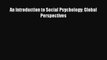 Download An Introduction to Social Psychology: Global Perspectives  Read Online