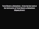 Read Term Sheets & Valuations - A Line by Line Look at the Intricacies of Term Sheets & Valuations