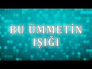 Bu ümmetin ışığı - Sorularla İslamiyet