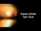 Güzel Ahlak İçin Dua