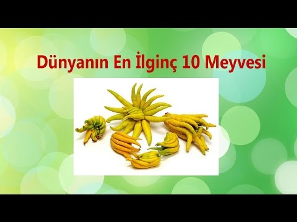 Dünyanın En İlginç 10 Meyvesi