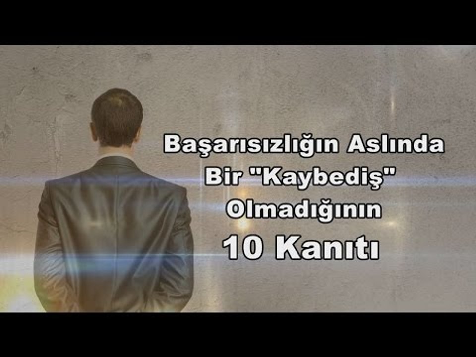 Başarısızlığın Aslında Bir Kaybediş Olmadığının 10 Kanıtı