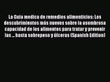 [PDF] La Guia medica de remedios alimenticios: Los descubrimientos más nuevos sobre la asombrosa