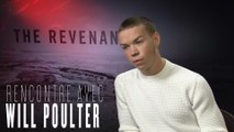 The Revenant, Will Poulter : interview challenge, Leonardo DiCaprio et Tom Hardy
