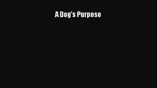 Download A Dog's Purpose Ebook Online