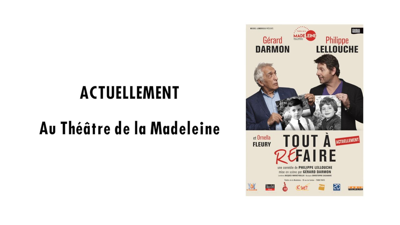 Bande annonce - Tout à refaire avec Gerard Darmon, Philippe Lellouche et Ornella Fleury- Théâtre de la Madeleine