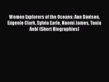 PDF Women Explorers of the Oceans: Ann Davison Eugenie Clark Sylvia Earle Naomi James Tania