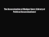 PDF The Assassination of Medgar Evers (Library of Political Assassinations) Free Books