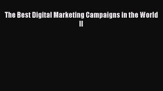 Download The Best Digital Marketing Campaigns in the World II Ebook Online