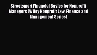 Download Streetsmart Financial Basics for Nonprofit Managers (Wiley Nonprofit Law Finance and