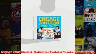Download PDF  Engage Every Student Motivation Tools for Teachers and Parents FULL FREE